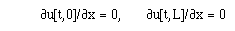 partial u[t,0] / partial x = 0, partial u[t,L] / partial x = 0.