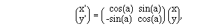 B(A(x',y'))
= B(ACO2( cos(a), sin(a),-sin(a), cos(a))) B(A(x,y)),